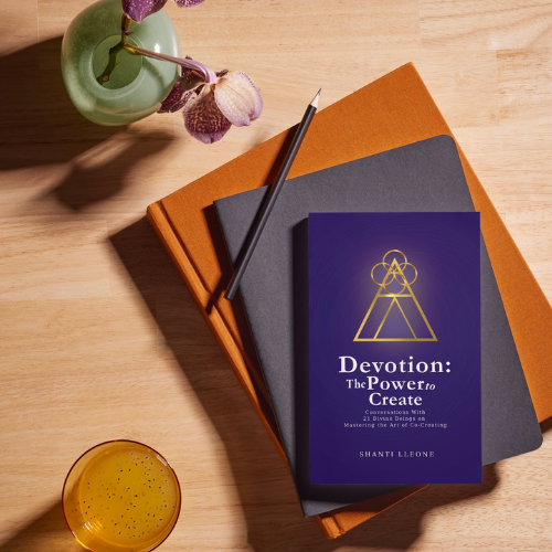 Devotion: The Power to Create by Shanti Lleone